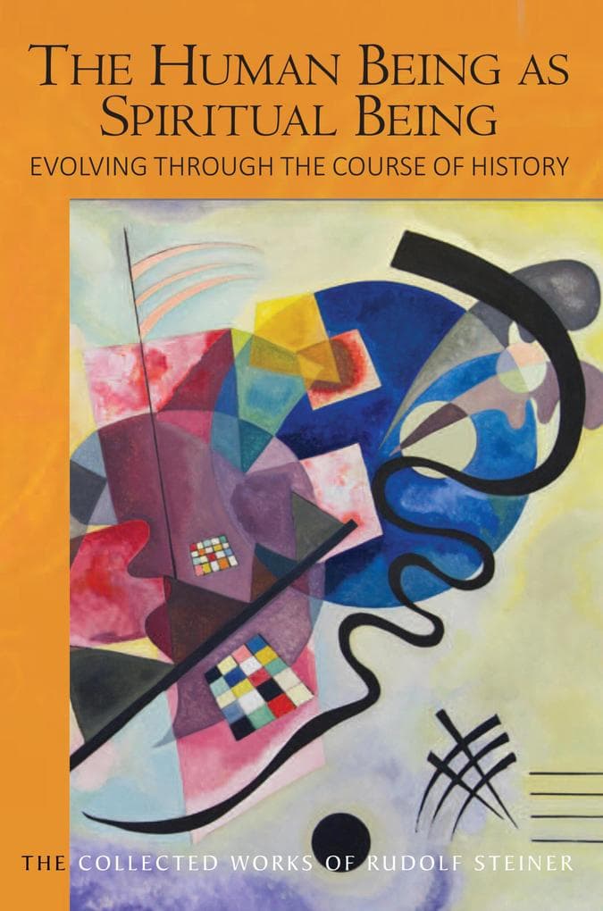 The Human Being as Spiritual Being Evolving through the Course of History