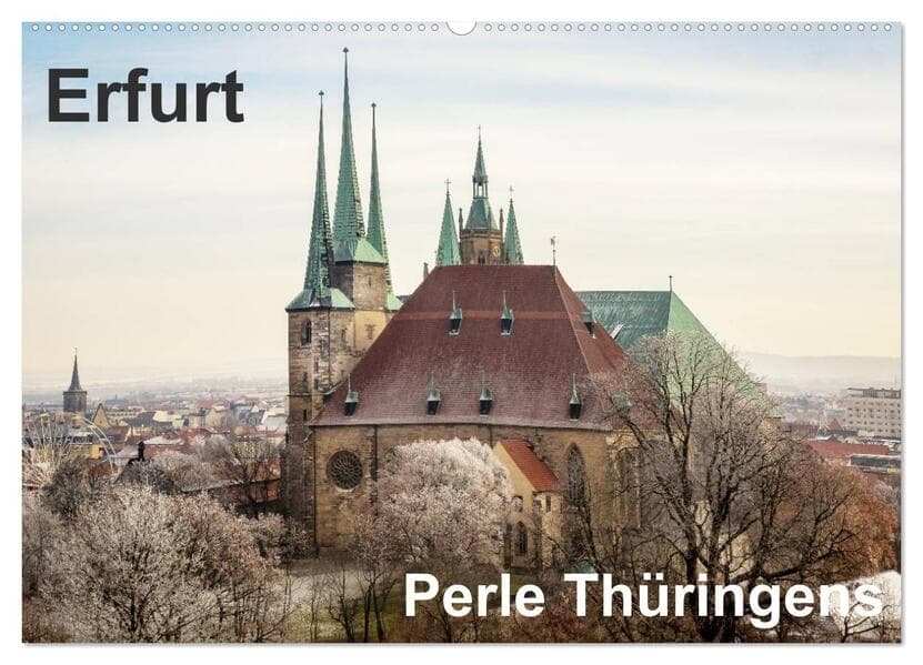 Erfurt. Perle Thüringens. (Wandkalender 2026 DIN A2 quer), CALVENDO Monatskalender
