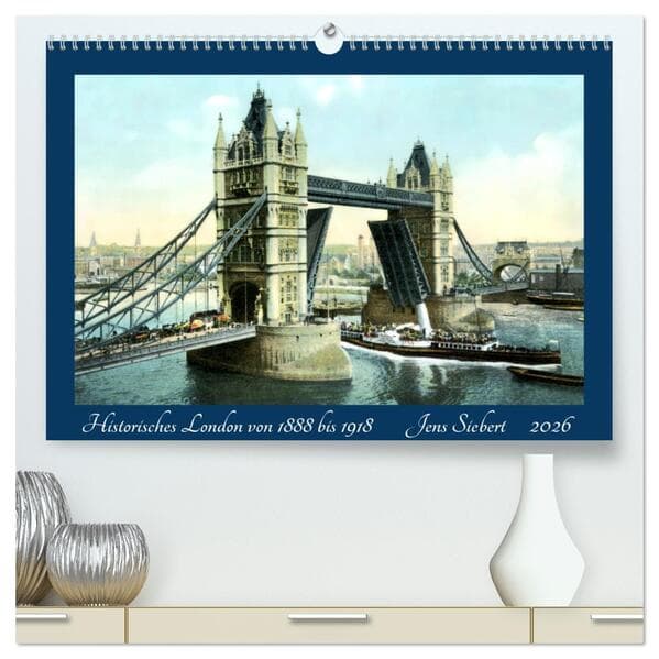 Historisches London von 1888 bis 1918 (hochwertiger Premium Wandkalender 2026 DIN A2 quer), Kunstdruck in Hochglanz