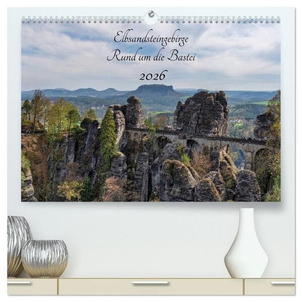 Elbsandsteingebirge - Rund um die Bastei (hochwertiger Premium Wandkalender 2026 DIN A2 quer), Kunstdruck in Hochglanz