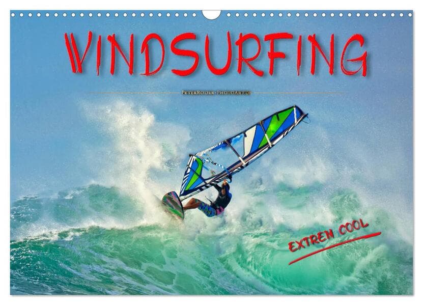 Windsurfing - extrem cool (Wandkalender 2026 DIN A3 quer), CALVENDO Monatskalender