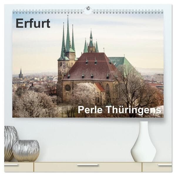 Erfurt. Perle Thüringens. (hochwertiger Premium Wandkalender 2026 DIN A2 quer), Kunstdruck in Hochglanz