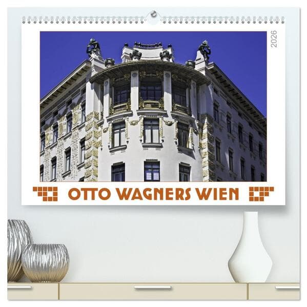 Otto Wagners Wien (hochwertiger Premium Wandkalender 2026 DIN A2 quer), Kunstdruck in Hochglanz