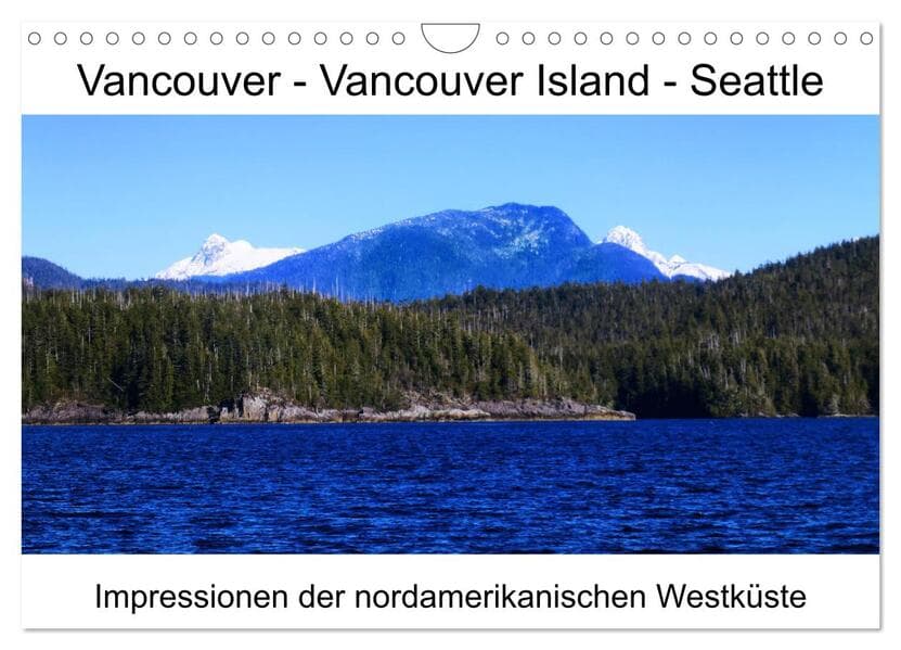 Vancouver - Vancouver Island - Seattle (Wandkalender 2026 DIN A4 quer), CALVENDO Monatskalender