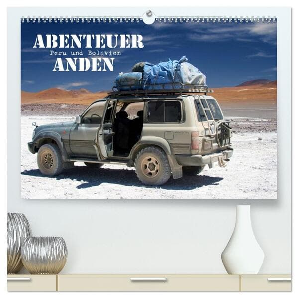 Abenteuer Anden - Peru und Bolivien (hochwertiger Premium Wandkalender 2026 DIN A2 quer), Kunstdruck