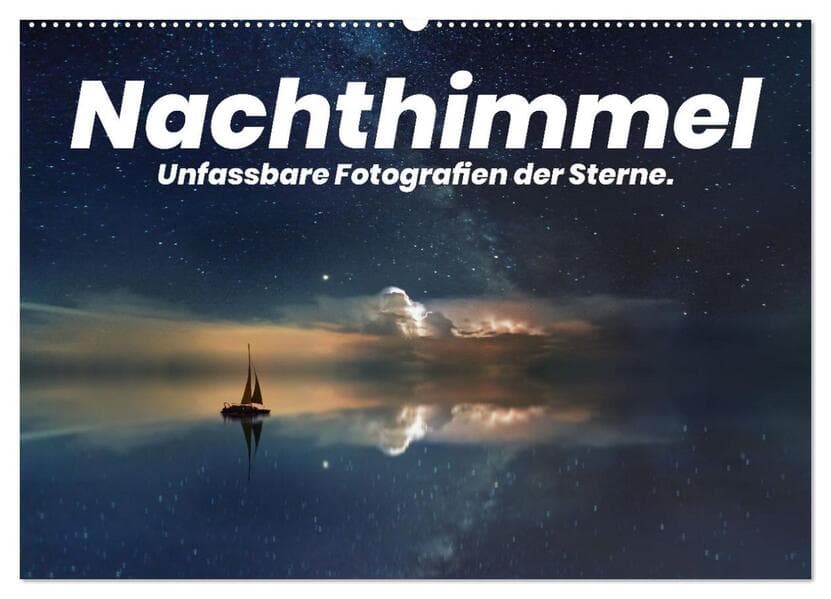 Nachthimmel - Unfassbare Fotografien der Sterne. (Wandkalender 2026 DIN A2 quer), CALVENDO Monatskalender