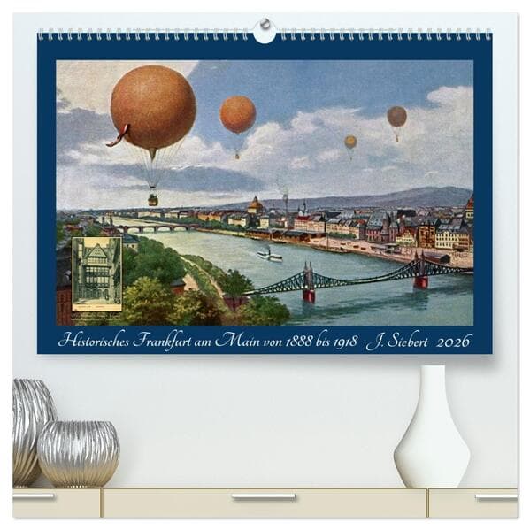 Historisches Frankfurt am Main von 1888 bis 1918 (hochwertiger Premium Wandkalender 2026 DIN A2 quer), Kunstdruck in Hochglanz