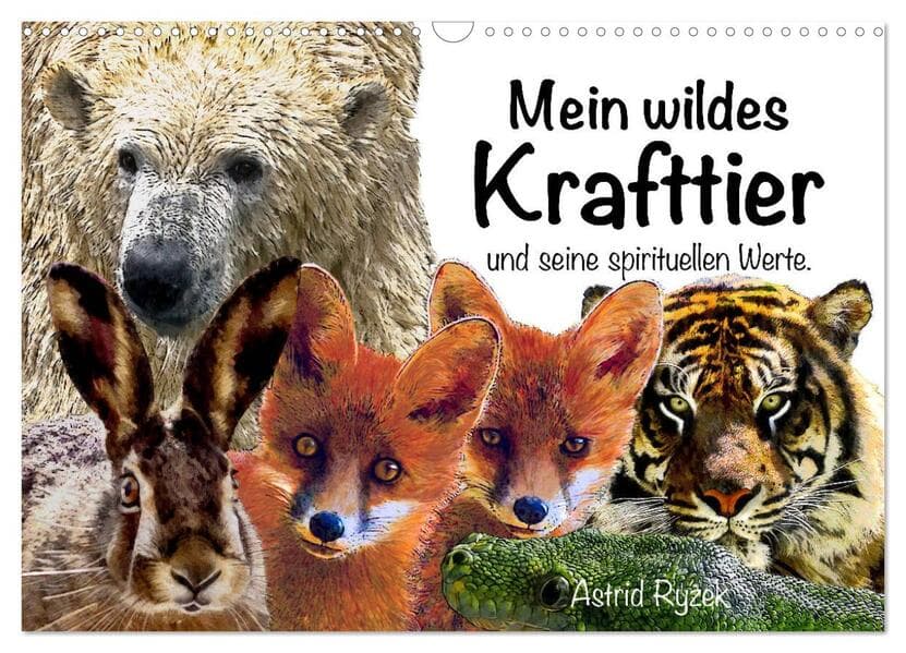 Mein wildes Krafttier und seine spirituellen Werte. (Wandkalender 2026 DIN A3 quer), CALVENDO Monatskalender