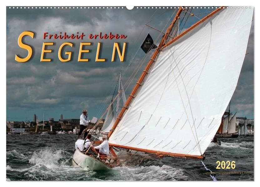 Segeln, Freiheit erleben (Wandkalender 2026 DIN A2 quer), CALVENDO Monatskalender