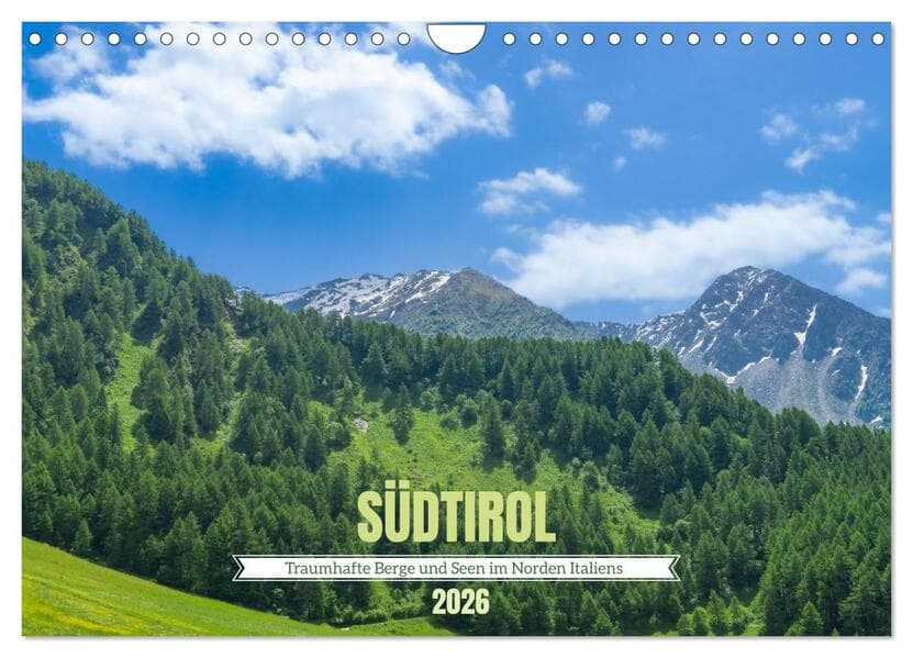 Südtirol - Traumhafte Berge und Seen im Norden Italiens (Wandkalender 2026 DIN A4 quer), CALVENDO Mo