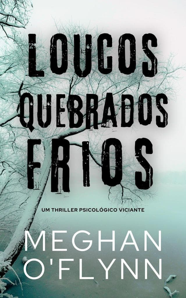 Loucos Quebrados Frios: Um Thriller Psicológico Viciante