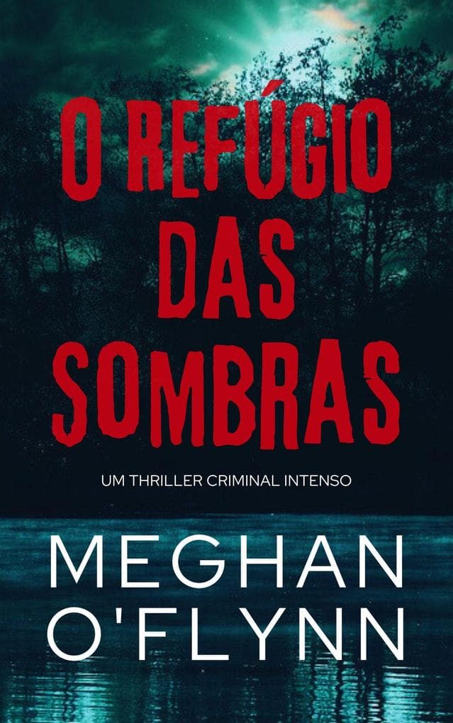 O Refúgio das Sombras: Um Thriller Criminal Intenso
