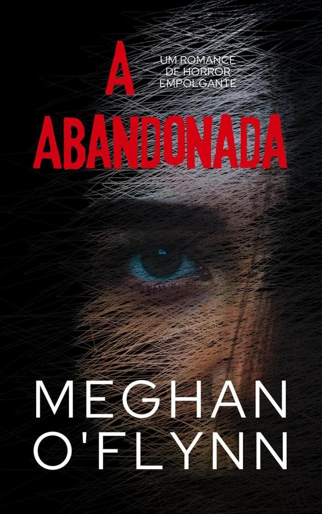 A Abandonada: Um Romance de Horror Empolgante