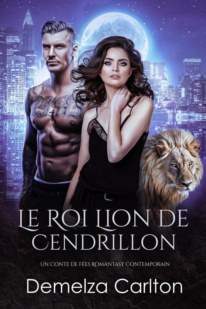 Le Roi Lion de Cendrillon: Un Conte de Fées Romantasy Contemporain (Compagnons de Destin de l'Académie du Miroir, #2)