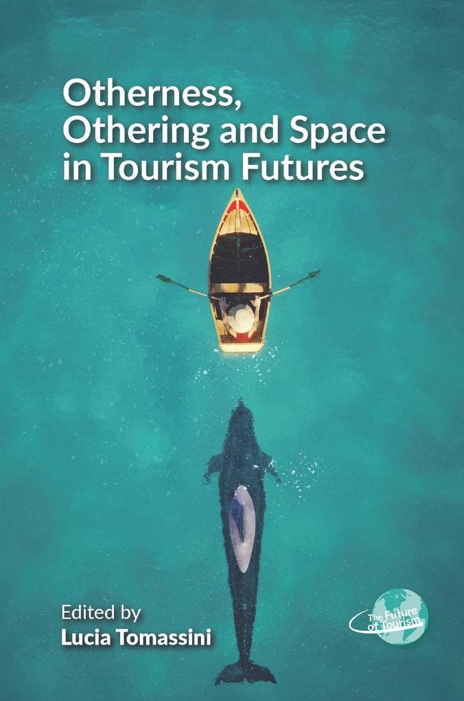 Otherness, Othering and Space in Tourism Futures