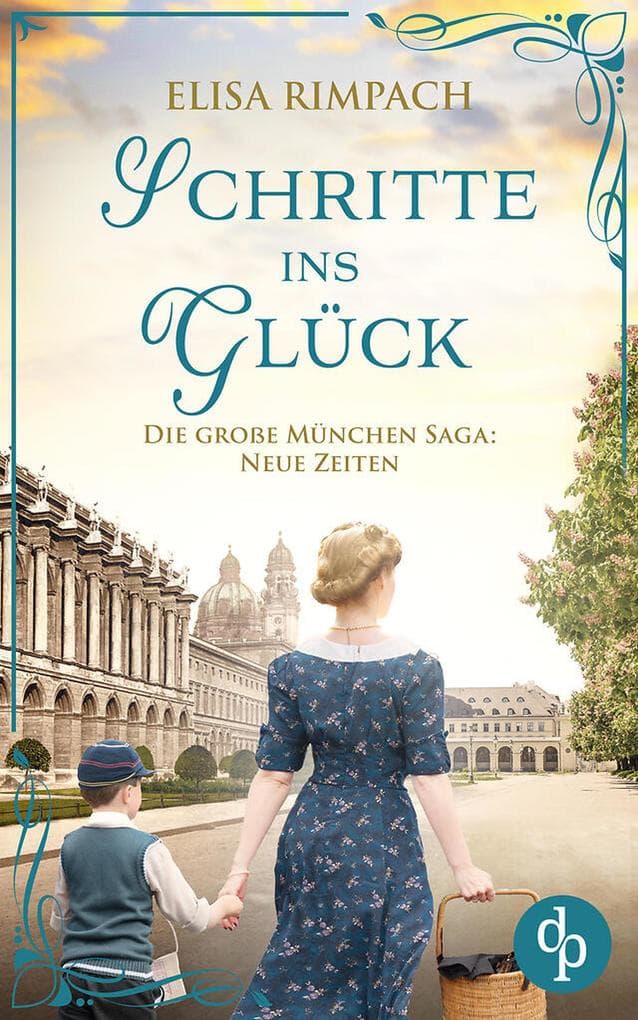 Schritte ins Glück | Die historische Familiensaga im 20. Jahrhundert