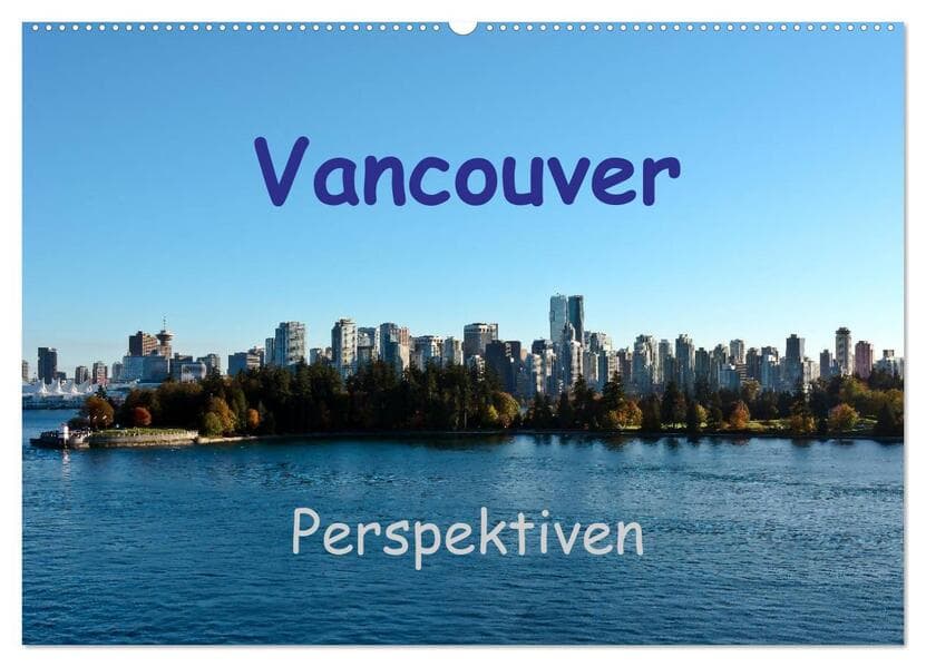 Vancouver Perspektiven (Wandkalender 2026 DIN A2 quer), CALVENDO Monatskalender