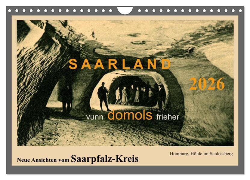 Saarland - vunn domols (frieher), Neue Ansichten vom Saarpfalz-Kreis (Wandkalender 2026 DIN A4 quer), CALVENDO Monatskalender