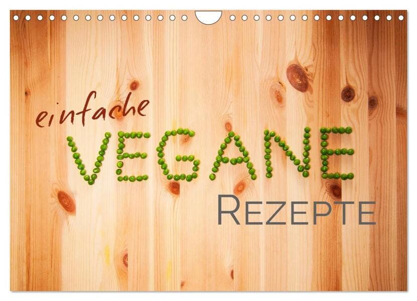Einfache vegane Rezepte (Wandkalender 2026 DIN A4 quer), CALVENDO Monatskalender