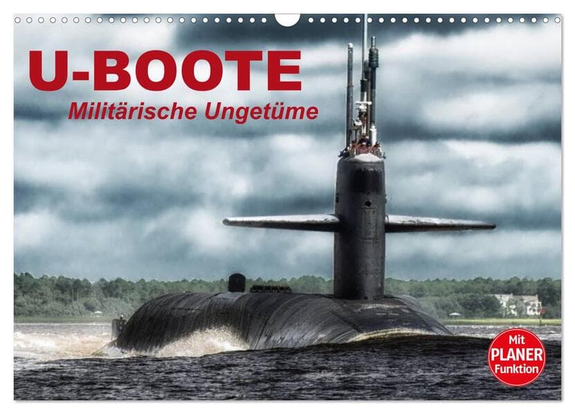 U-Boote. Militärische Ungetüme (Wandkalender 2026 DIN A3 quer), CALVENDO Monatskalender
