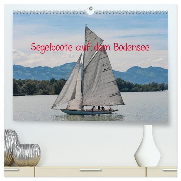 Segelboote auf dem Bodensee (hochwertiger Premium Wandkalender 2026 DIN A2 quer), Kunstdruck in Hochglanz
