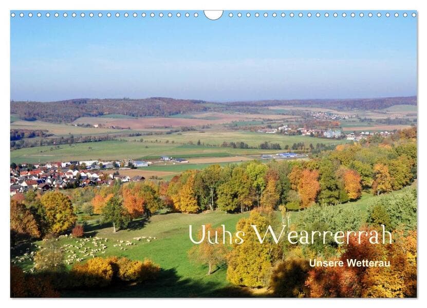 Die Wetterau mit Mundart-Statements (Wandkalender 2026 DIN A3 quer), CALVENDO Monatskalender