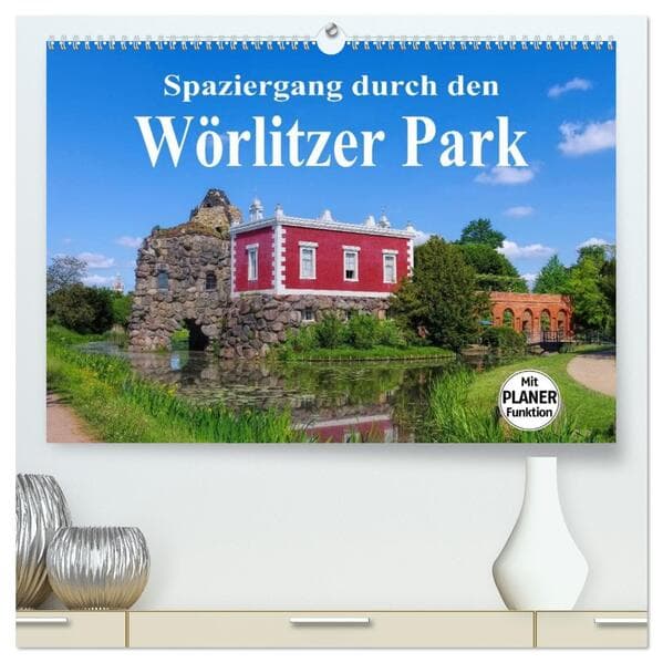 Spaziergang durch den Wörlitzer Park (hochwertiger Premium Wandkalender 2026 DIN A2 quer), Kunstdruck in Hochglanz