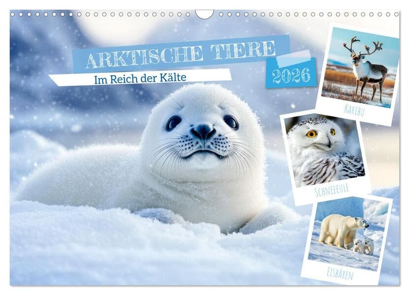 ARKTISCHE TIERE Im Reich der Kälte (Wandkalender 2026 DIN A3 quer), CALVENDO Monatskalender