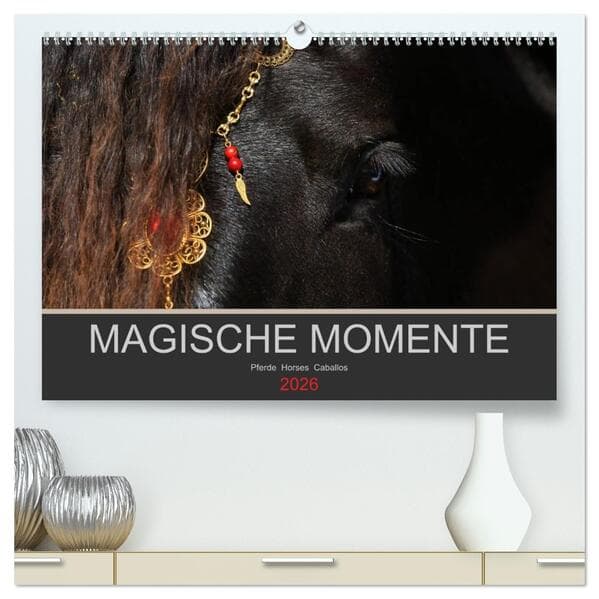 Magische Momente - Pferde Horses Caballos (hochwertiger Premium Wandkalender 2026 DIN A2 quer), Kuns