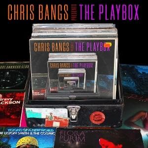 Chris Bangs Presents The Playbox