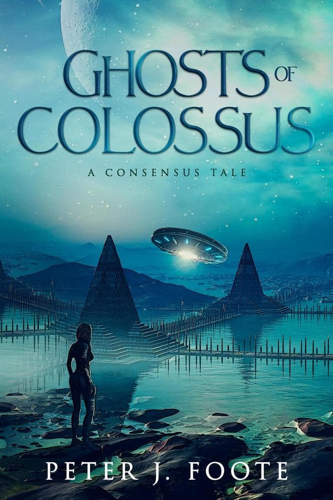 Ghosts of Colossus (Consensus Universe, #0)
