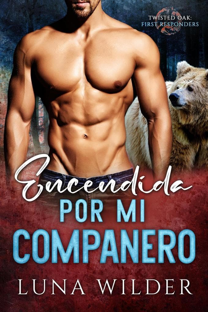 Encendida por mi compañero (Twisted Oak Pack: First Responders, #4)