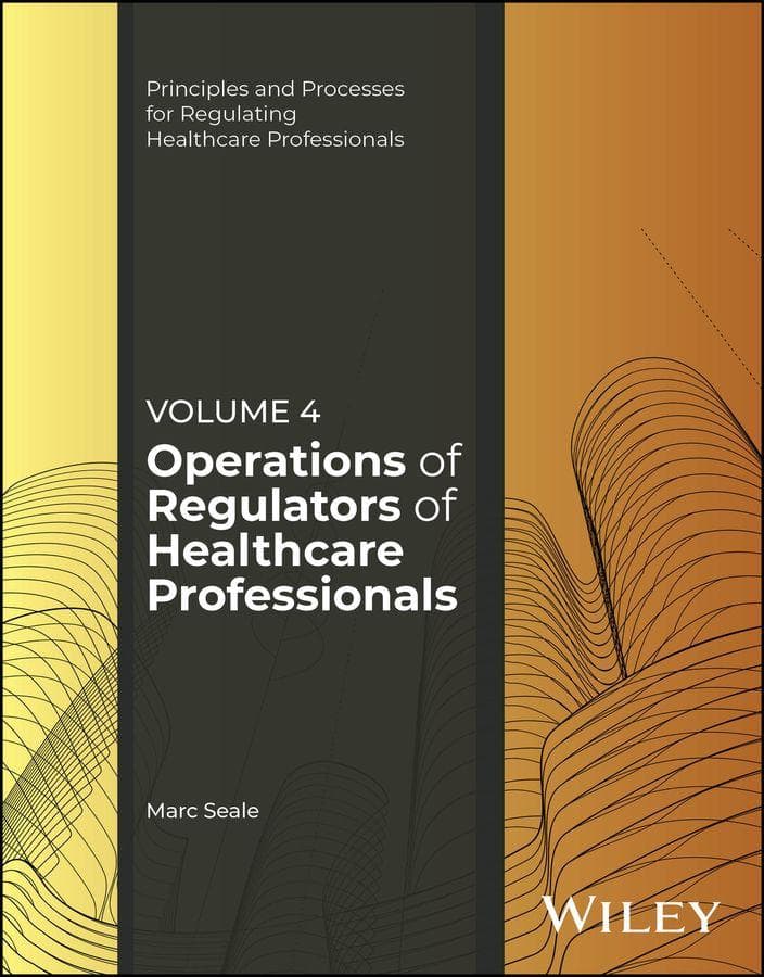 Operations of Regulators of Healthcare Professionals, Volume 4