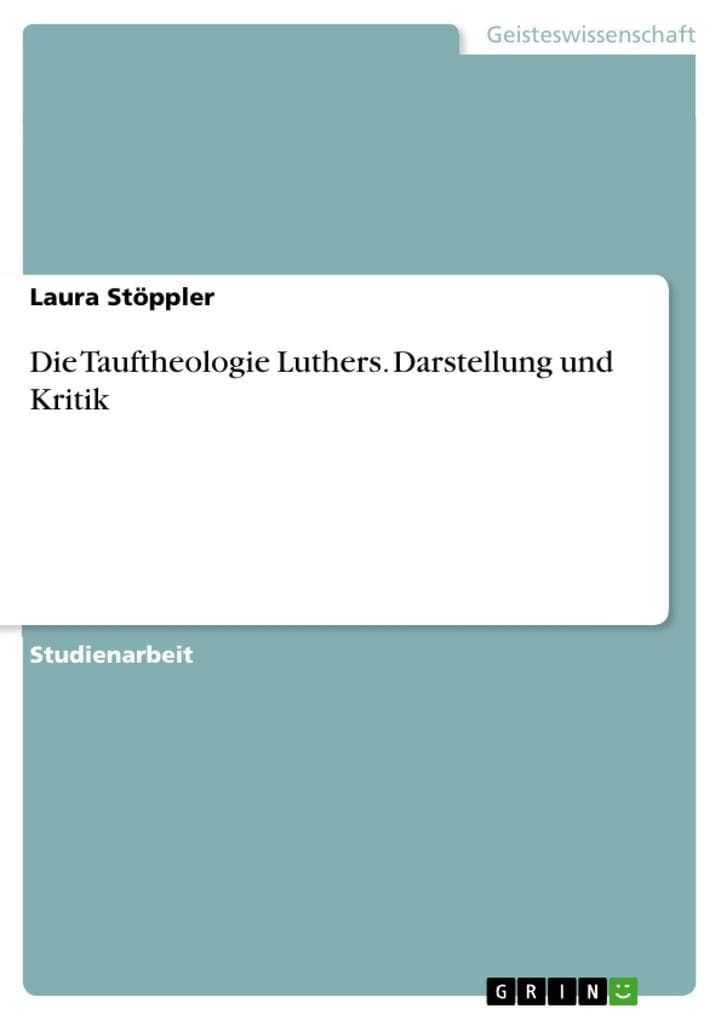 Die Tauftheologie Luthers. Darstellung und Kritik