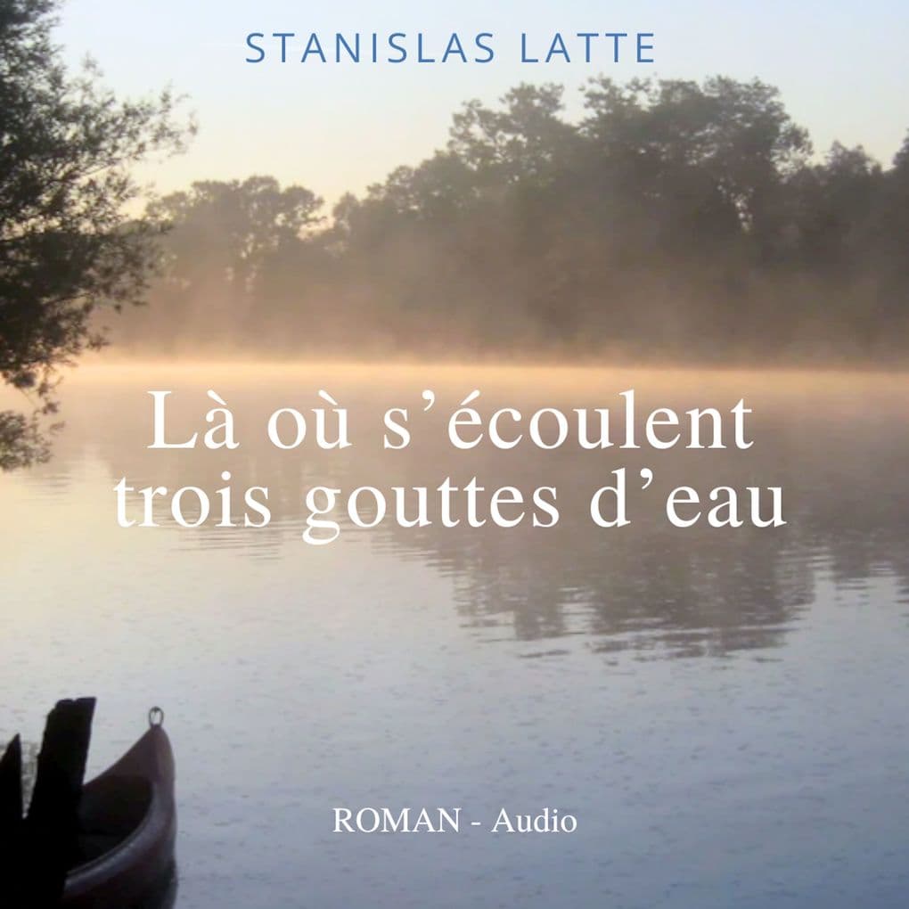Là où s'écoulent trois gouttes d'eau