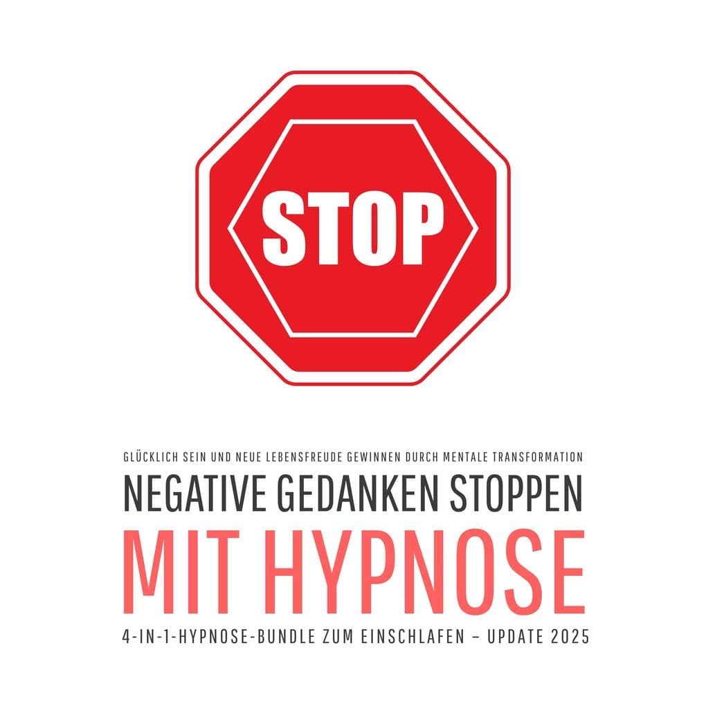 Negative Gedanken stoppen mit Hypnose (4-in-1-Hypnose-Bundle zum Einschlafen Update 2025)