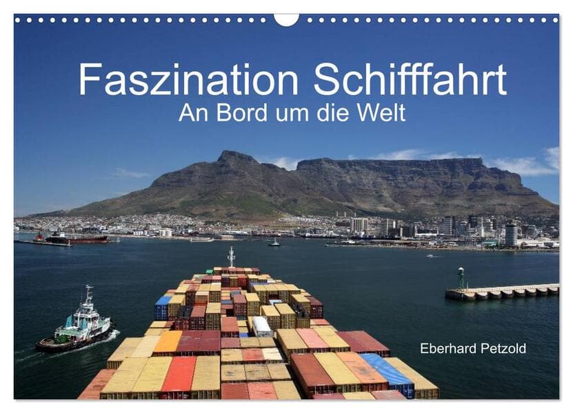 Faszination Schifffahrt - An Bord um die Welt (Wandkalender 2026 DIN A3 quer), CALVENDO Monatskalender