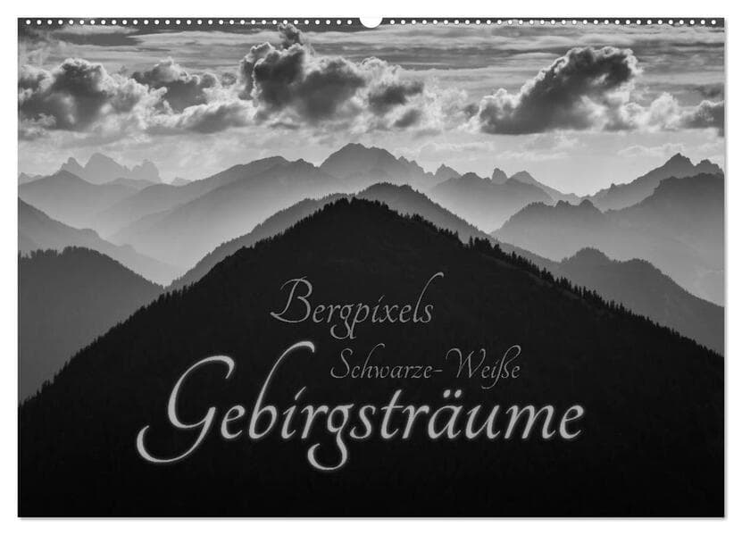 Bergpixels Schwarz-Weiße Gebirgsträume (Wandkalender 2026 DIN A2 quer), CALVENDO Monatskalender