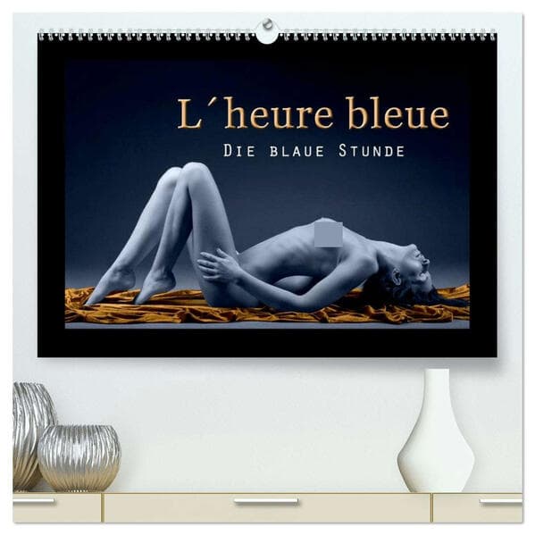 LŽheure bleu - Die blaue Stunde (hochwertiger Premium Wandkalender 2026 DIN A2 quer), Kunstdruck in