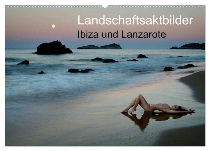 Landschaftsaktbilder Ibiza und Lanzarote (Wandkalender 2026 DIN A2 quer), CALVENDO Monatskalender