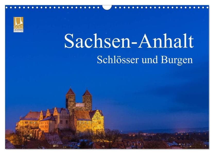 Sachsen-Anhalt - Schlösser und Burgen (Wandkalender 2026 DIN A3 quer), CALVENDO Monatskalender