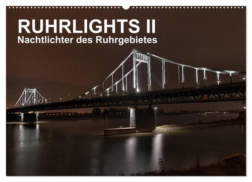 Ruhrlights II - Nachtlichter des Ruhrgebietes (Wandkalender 2026 DIN A2 quer), CALVENDO Monatskalender