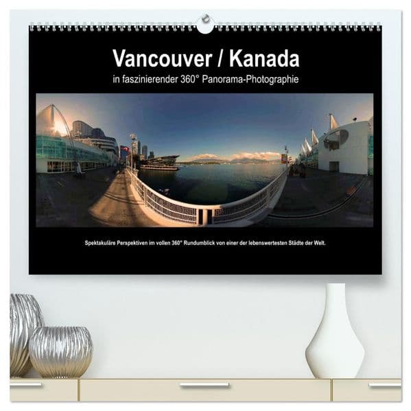 Vancouver / Kanada in faszinierender 360° Panorama-Photographie (hochwertiger Premium Wandkalender 2026 DIN A2 quer), Kunstdruck in Hochglanz