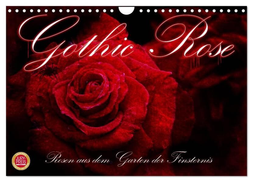 Gothic Rose - Rosen aus dem Garten der Finsternis (Wandkalender 2026 DIN A4 quer), CALVENDO Monatska