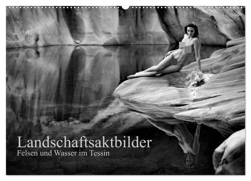 Landschaftsaktfotografie - Felsen und Wasser im Tessin (Wandkalender 2026 DIN A2 quer), CALVENDO Mon