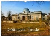 Göttingen - Inside (Wandkalender 2026 DIN A3 quer), CALVENDO Monatskalender