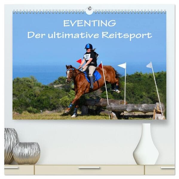 Eventing - Der ultimative Reitsport (hochwertiger Premium Wandkalender 2026 DIN A2 quer), Kunstdruck