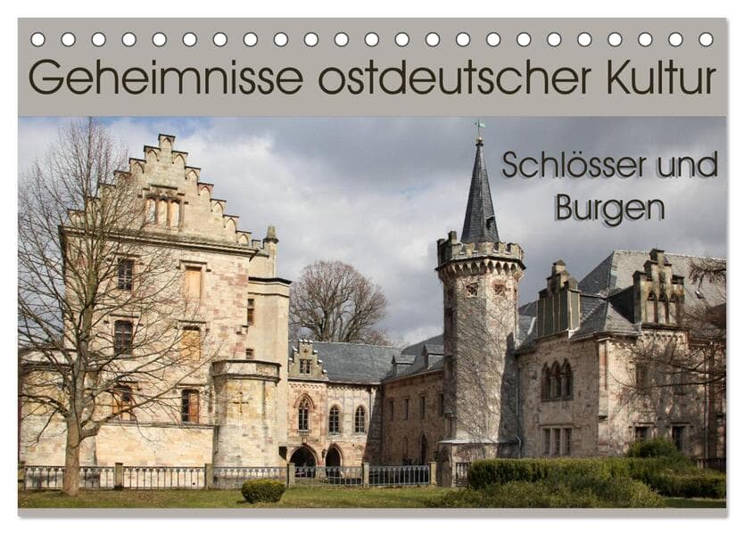 Geheimnisse ostdeutscher Kultur - Schlösser und Burgen (Tischkalender 2026 DIN A5 quer), CALVENDO Monatskalender