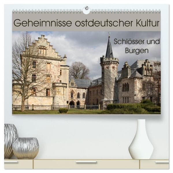 Geheimnisse ostdeutscher Kultur - Schlösser und Burgen (hochwertiger Premium Wandkalender 2026 DIN A2 quer), Kunstdruck in Hochglanz