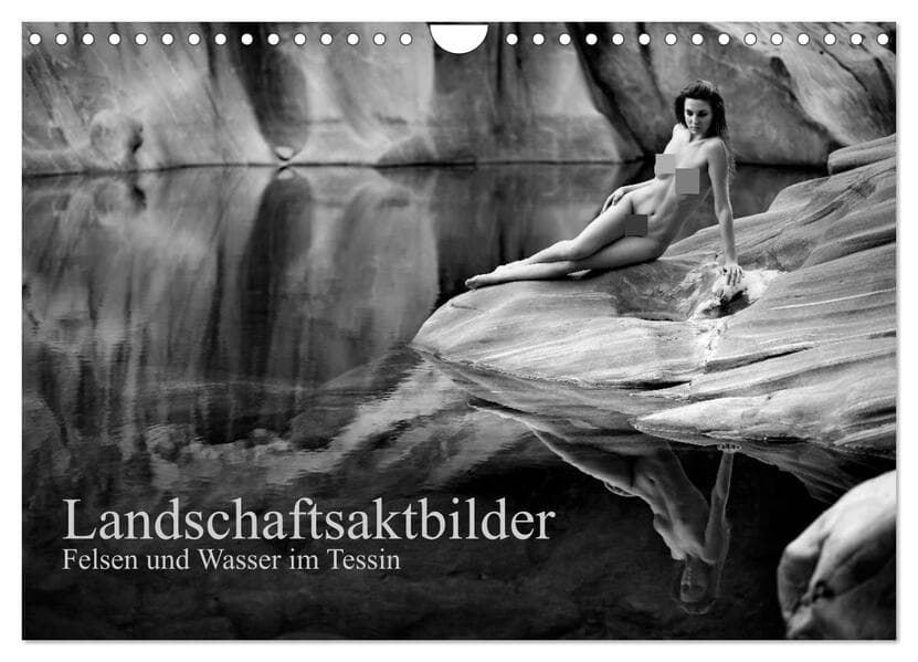 Landschaftsaktfotografie - Felsen und Wasser im Tessin (Wandkalender 2026 DIN A4 quer), CALVENDO Mon